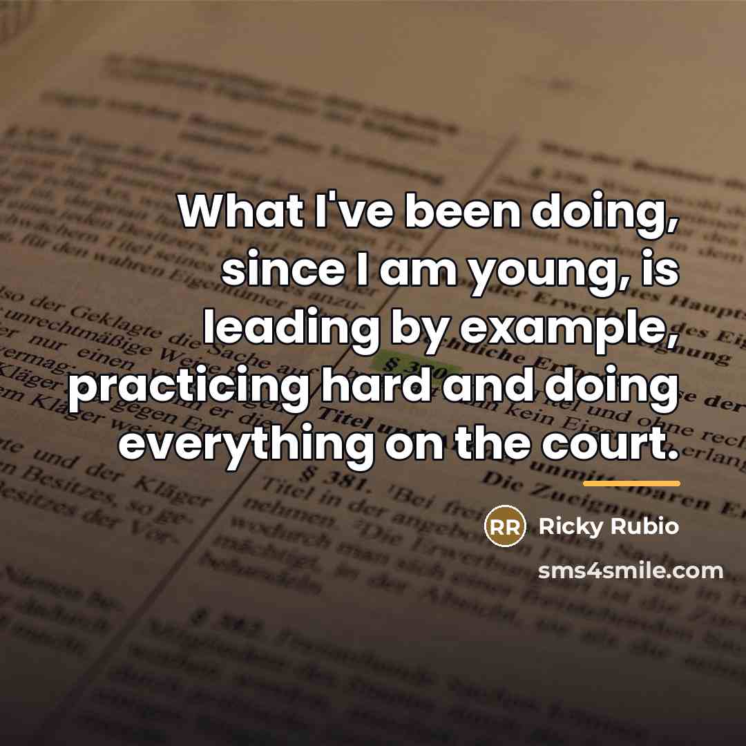 “What I've been doing, since I am young, is leading…” quote by Ricky Rubio