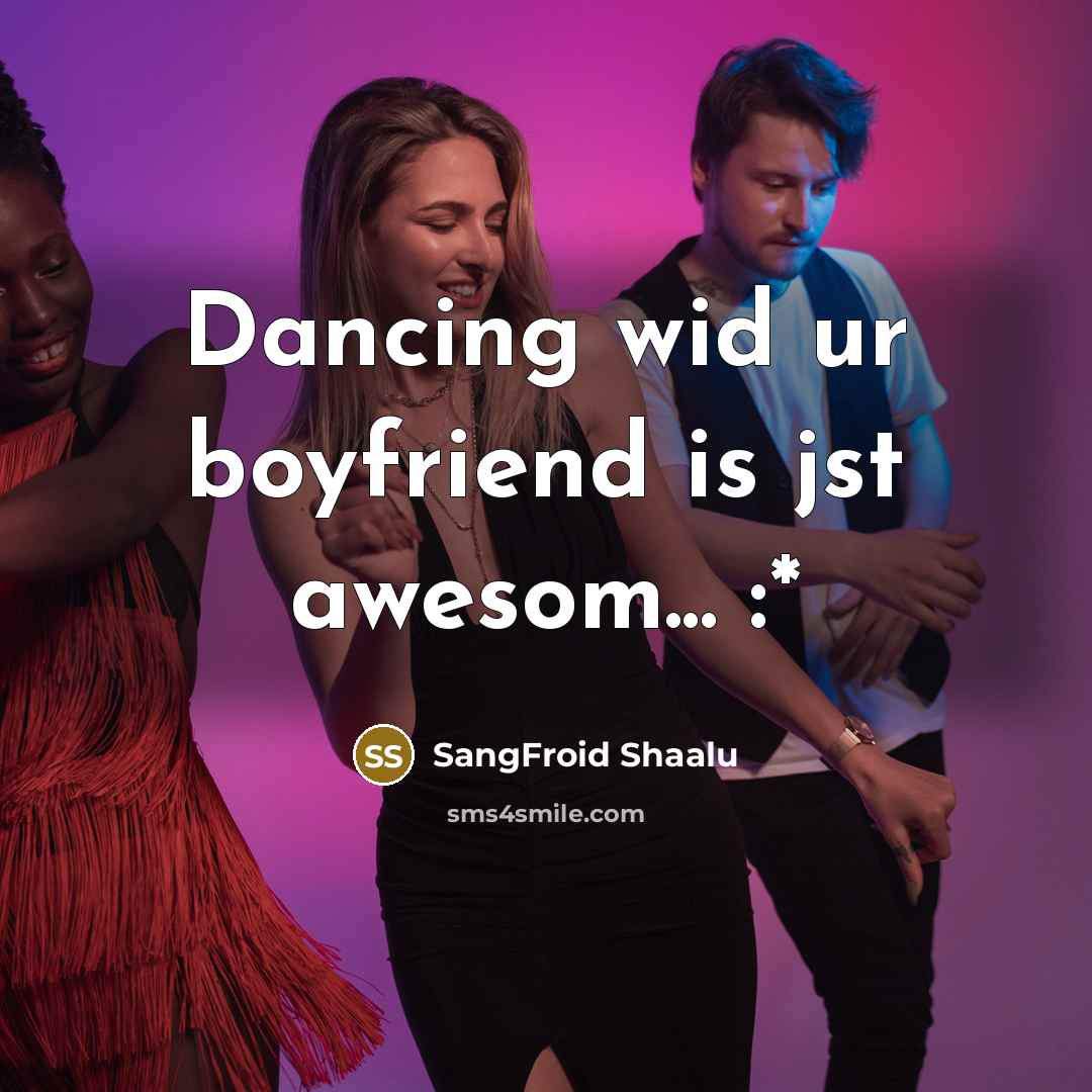 “Dancing wid ur boyfriend is jst awesom... :*…” quote by SangFroid Shaalu