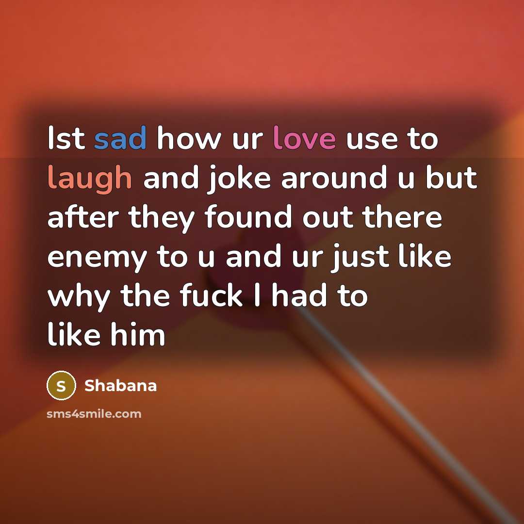 “Ist sad how ur love use to laugh and joke…” quote by Shabana