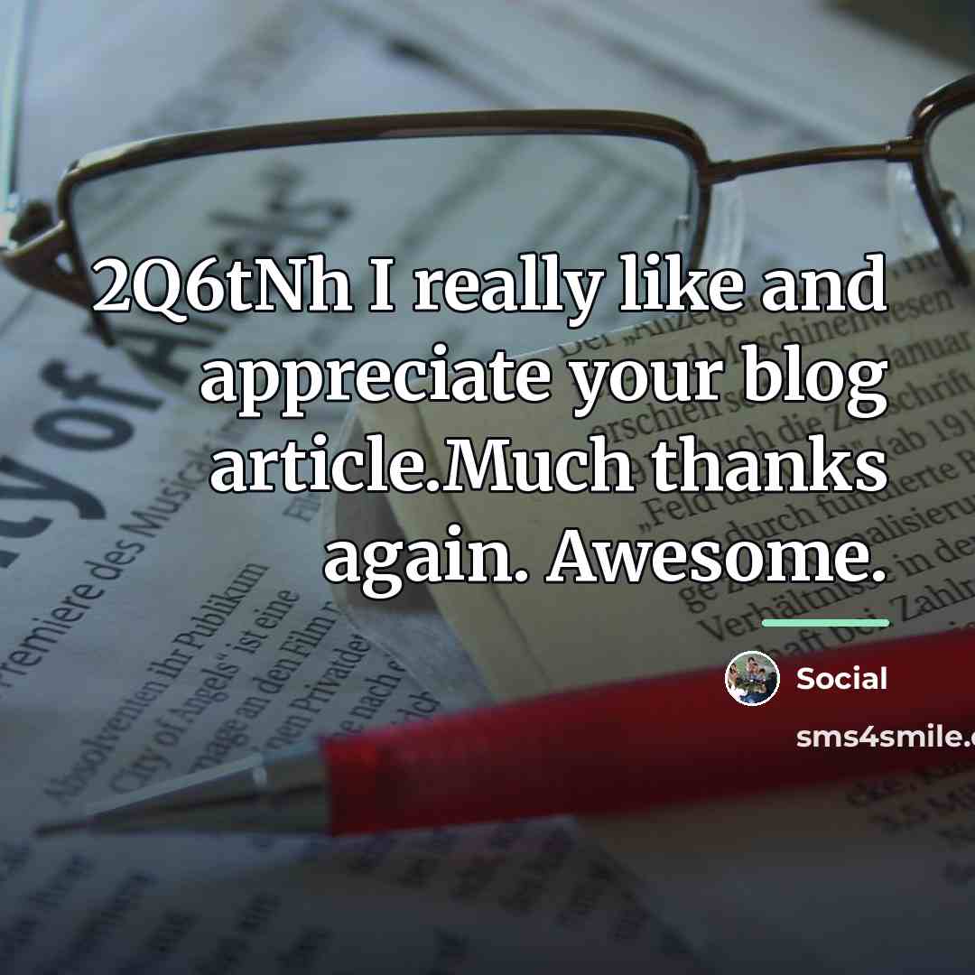 “2Q6tNh I really like and appreciate your blog article.Much thanks…” quote by Social