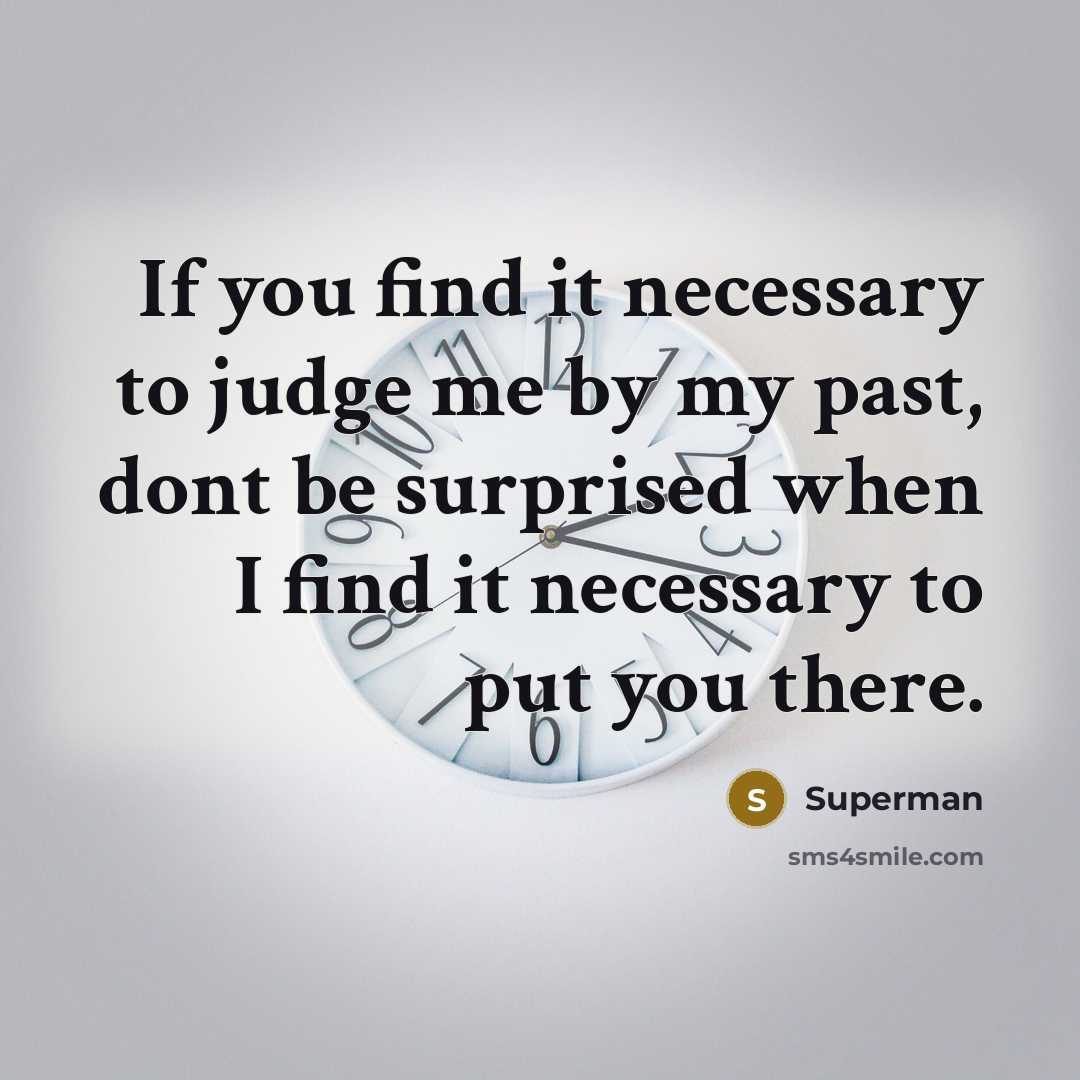 “If you find it necessary to judge me by my…” quote by Superman