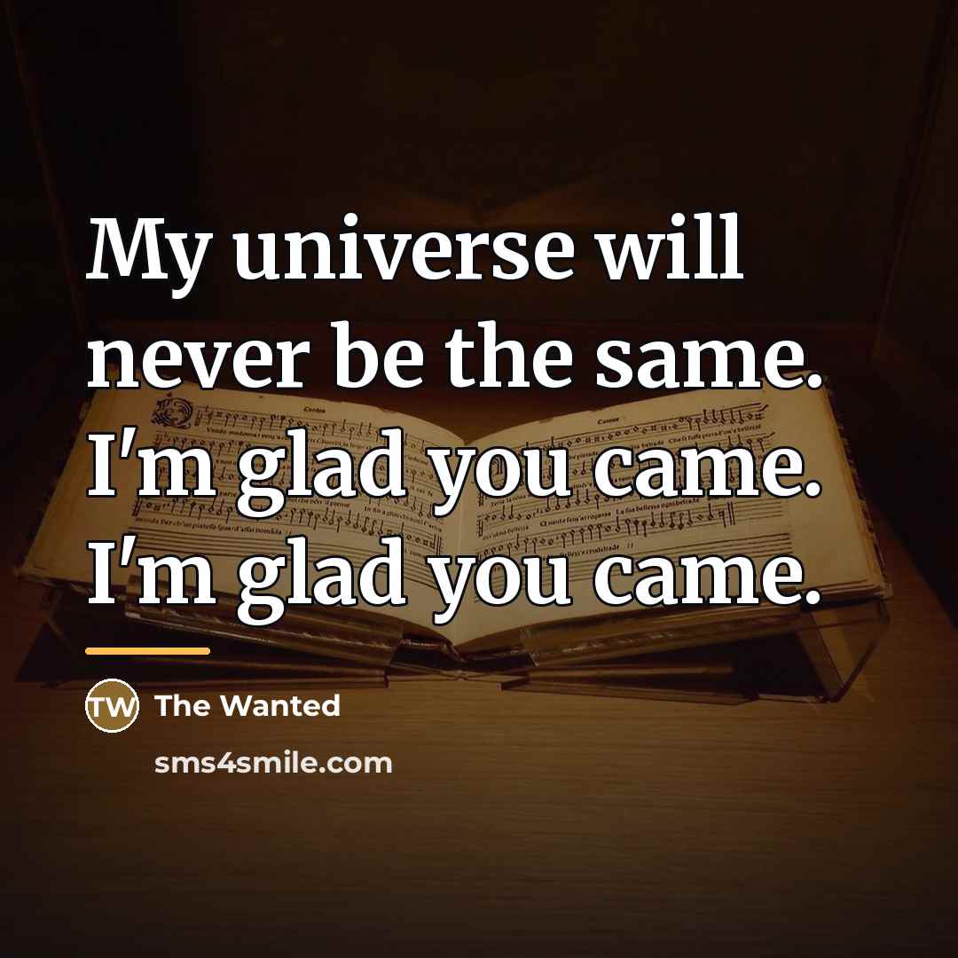 “My universe will never be the same. I'm glad you…” quote by The Wanted