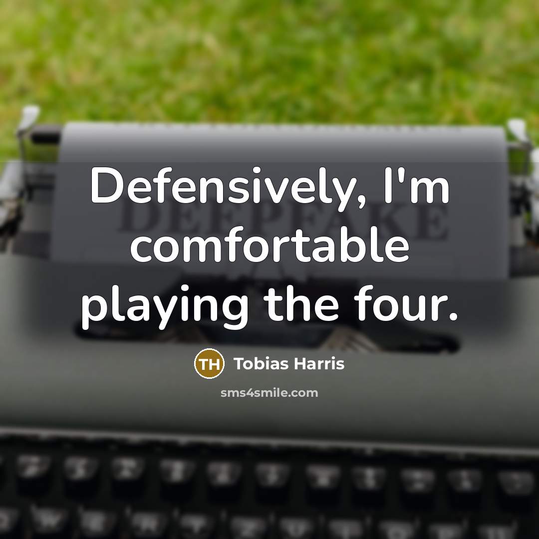 “Defensively, I'm comfortable playing the four.…” quote by Tobias Harris