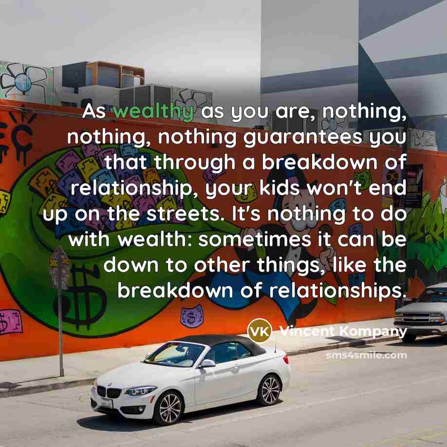 “As wealthy as you are, nothing, nothing, nothing guarantees you…” quote by Vincent Kompany