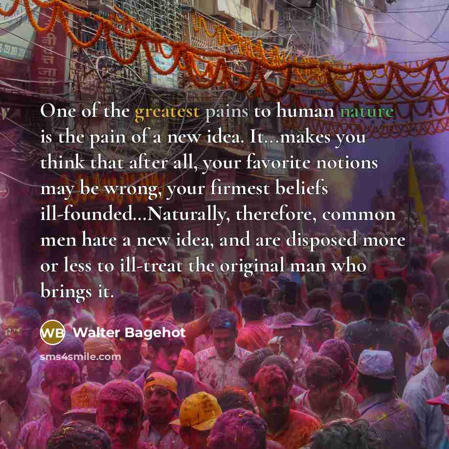 “One of the greatest pains to human nature is the…” quote by Walter Bagehot