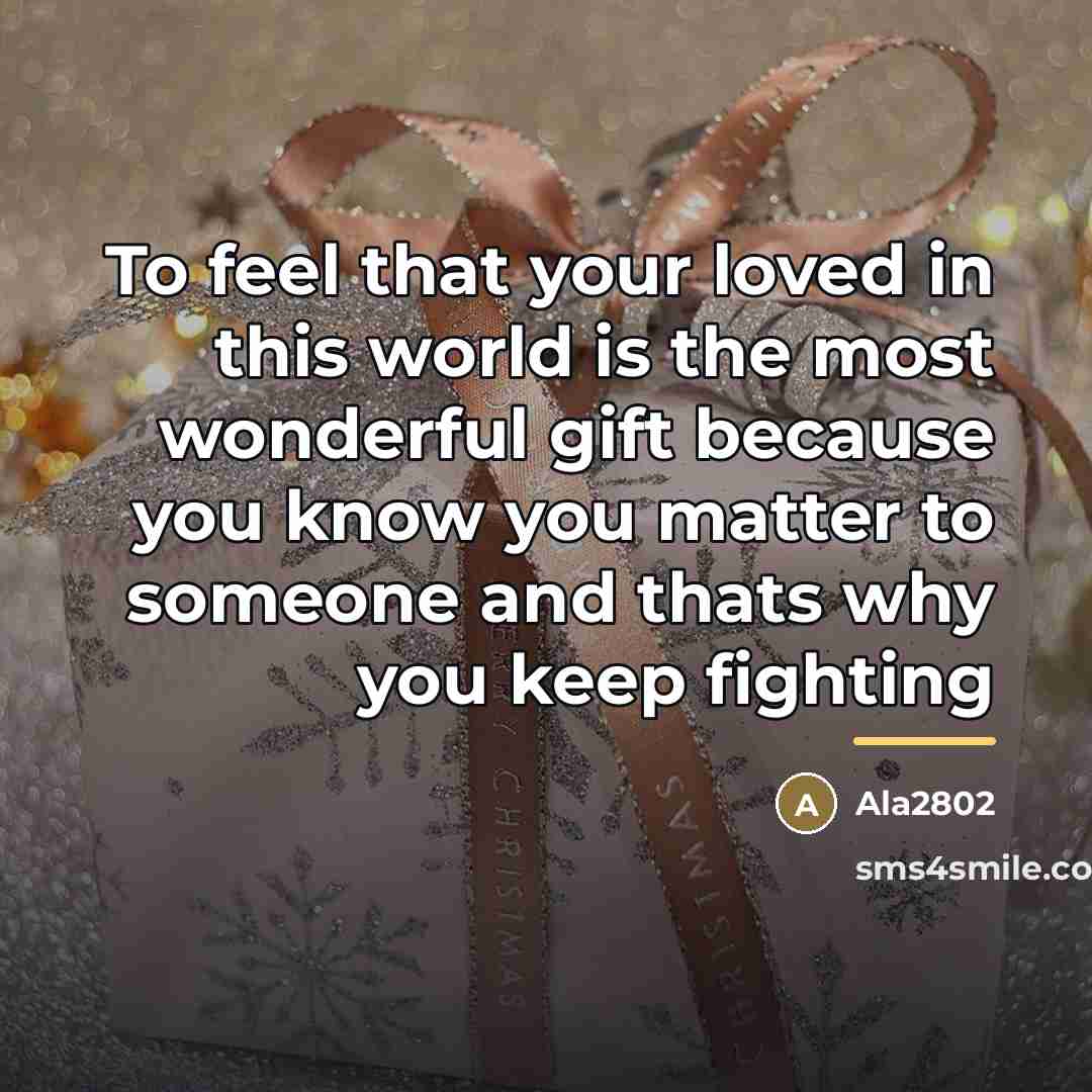 “To feel that your loved in this world is the…” quote by Ala2802