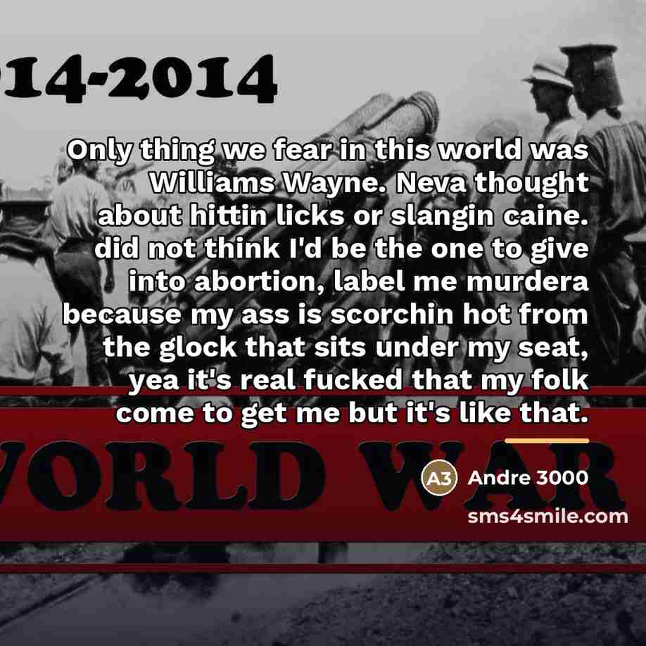 “Only thing we fear in this world was Williams Wayne.…” quote by Andre 3000