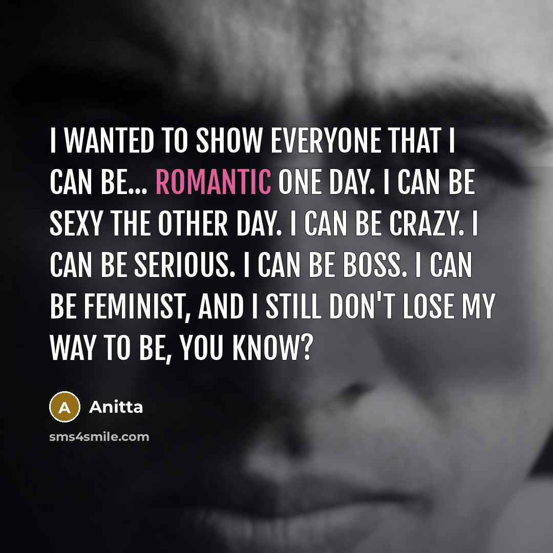 “I wanted to show everyone that I can be... romantic…” quote by Anitta