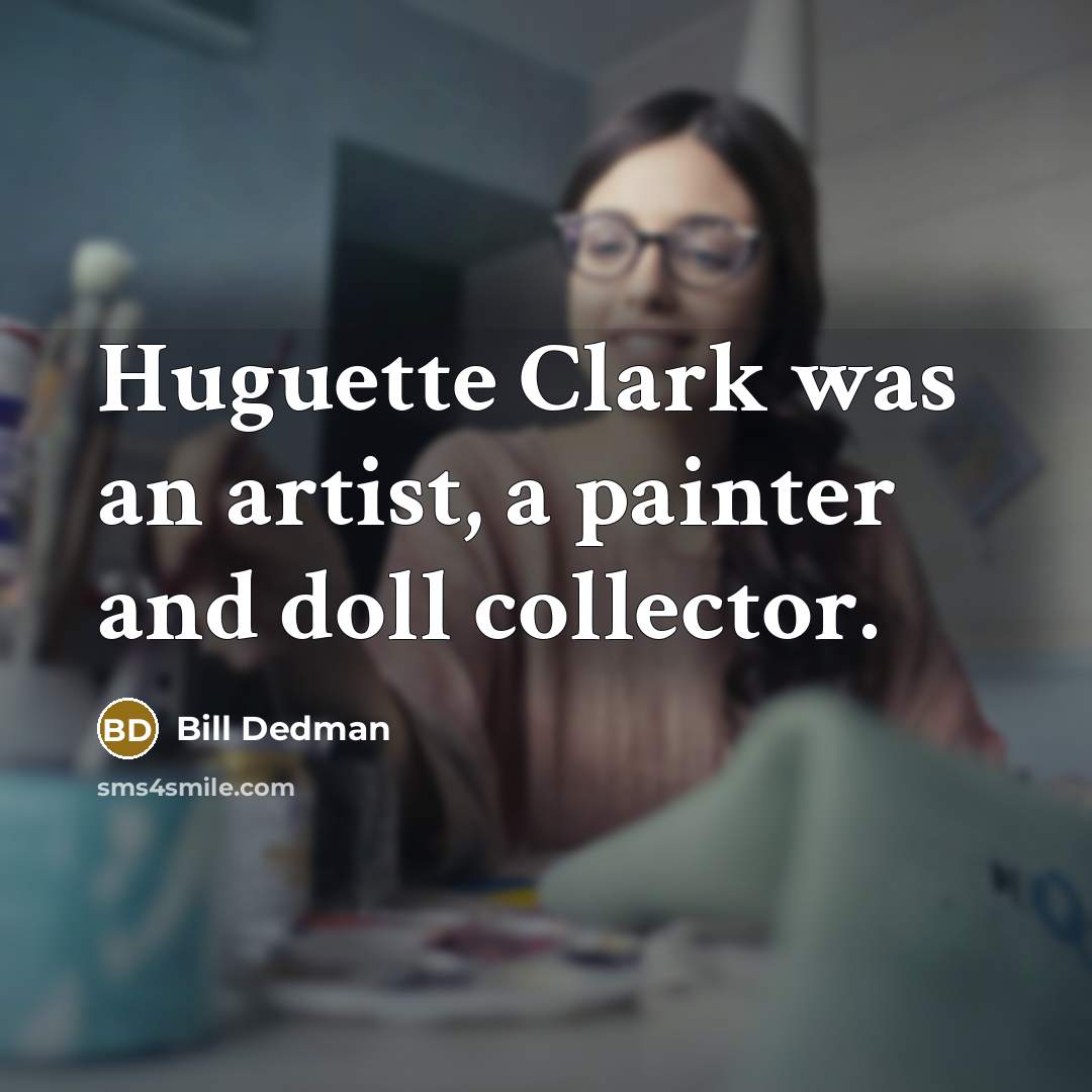 “Huguette Clark was an artist, a painter and doll collector.…” quote by Bill Dedman