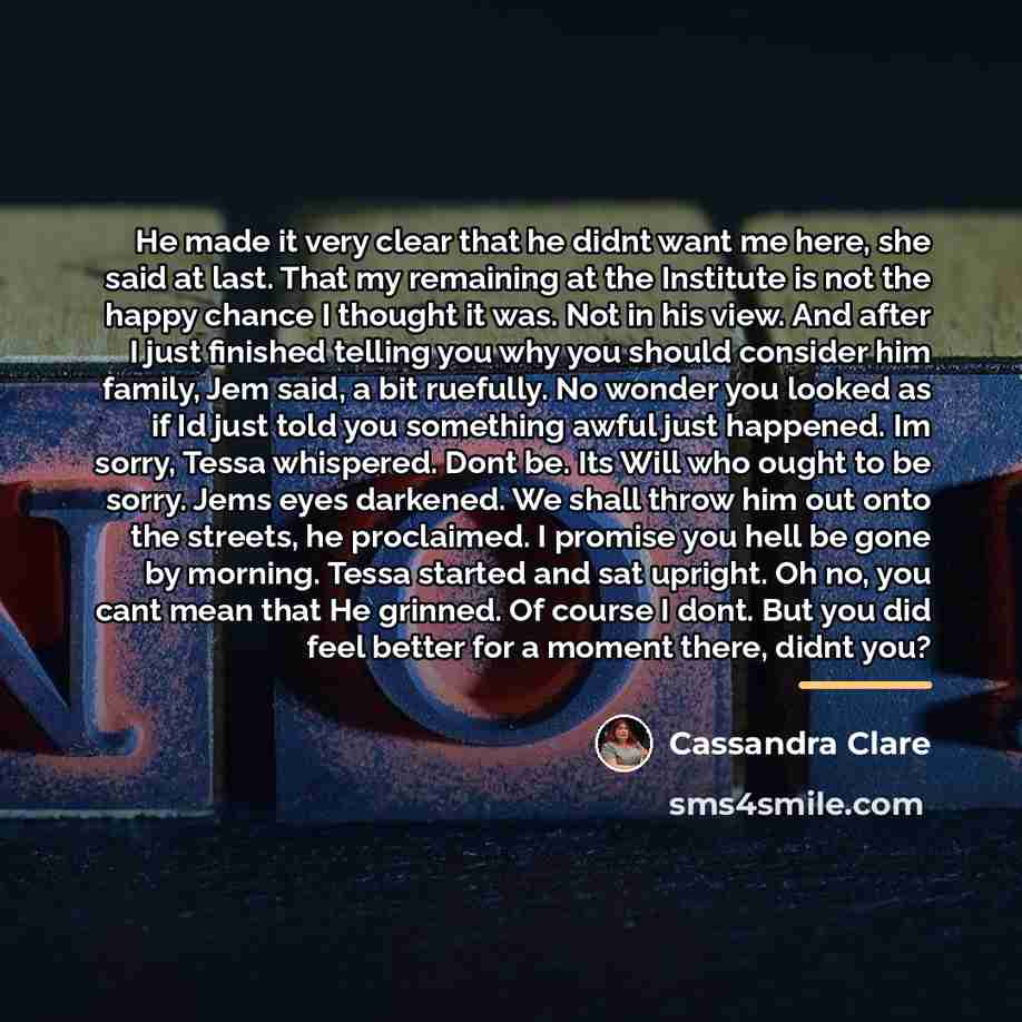“He made it very clear that he didnt want me…” quote by Cassandra Clare