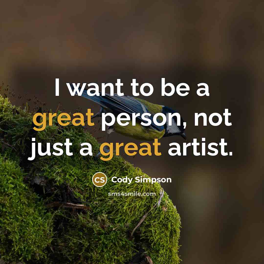 “I want to be a great person, not just a…” quote by Cody Simpson