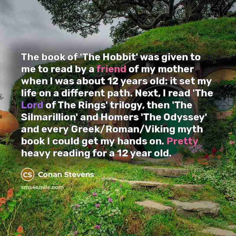 “The book of 'The Hobbit' was given to me to…” quote by Conan Stevens