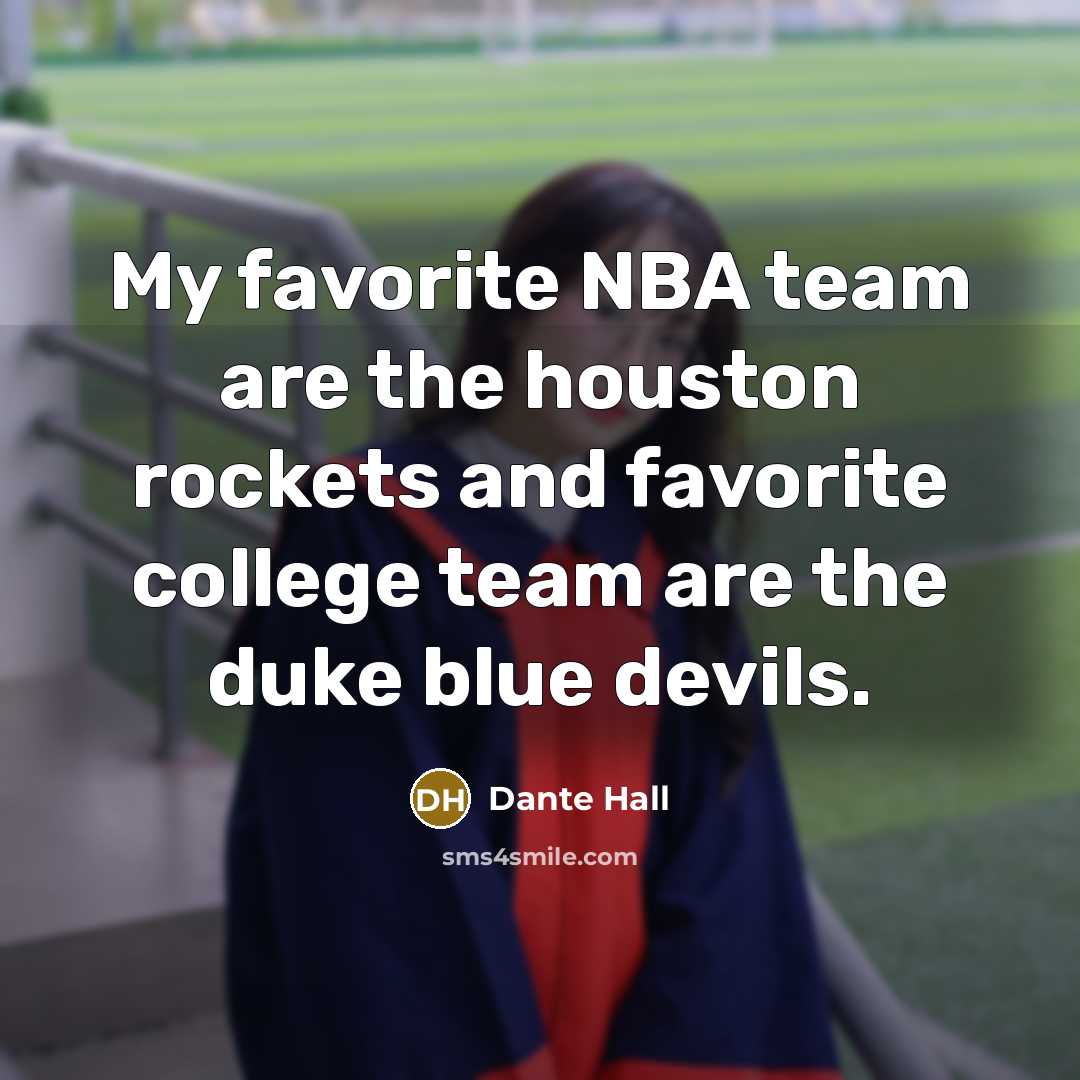 “My favorite NBA team are the houston rockets and favorite…” quote by Dante Hall