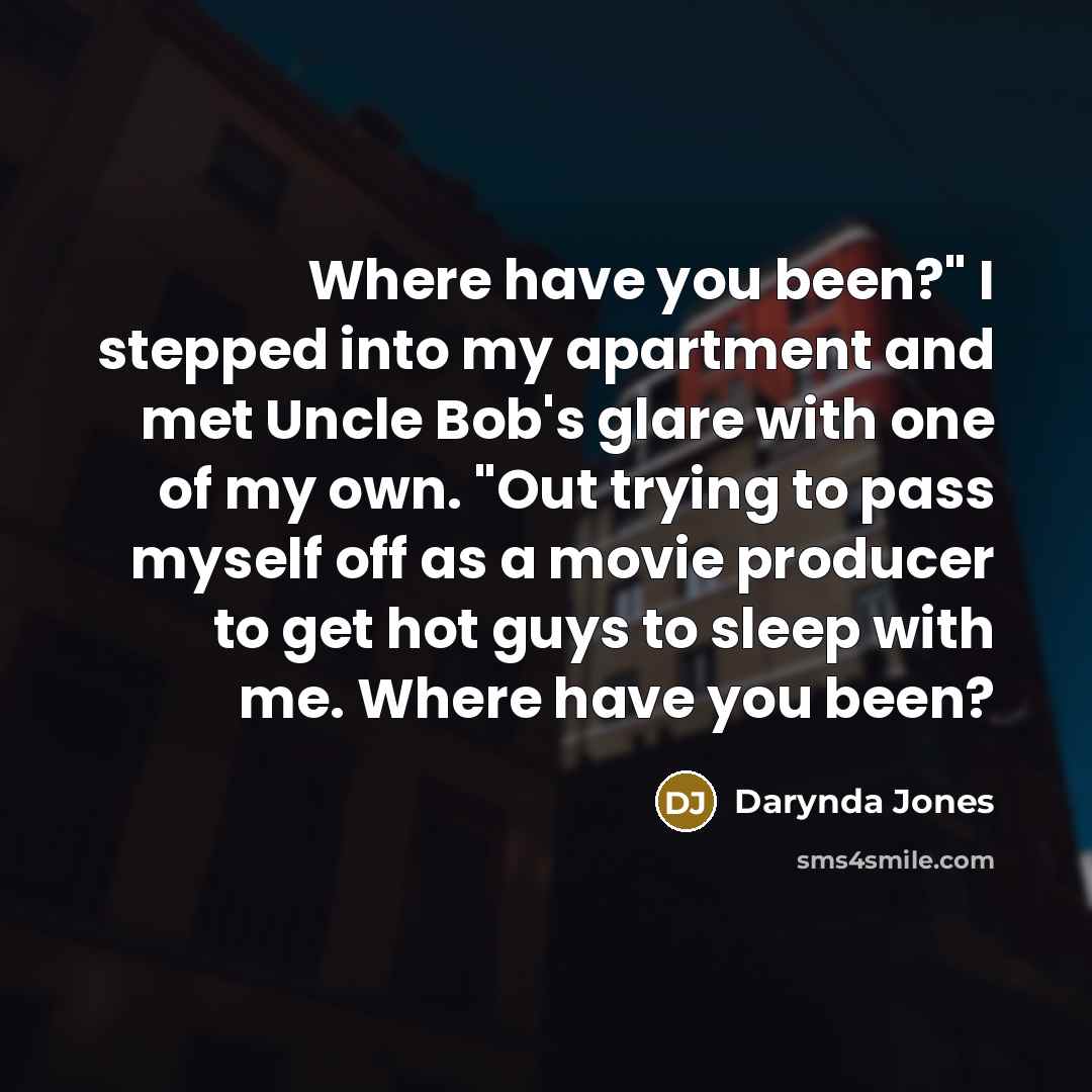 “Where have you been?" I stepped into my apartment and…” quote by Darynda Jones