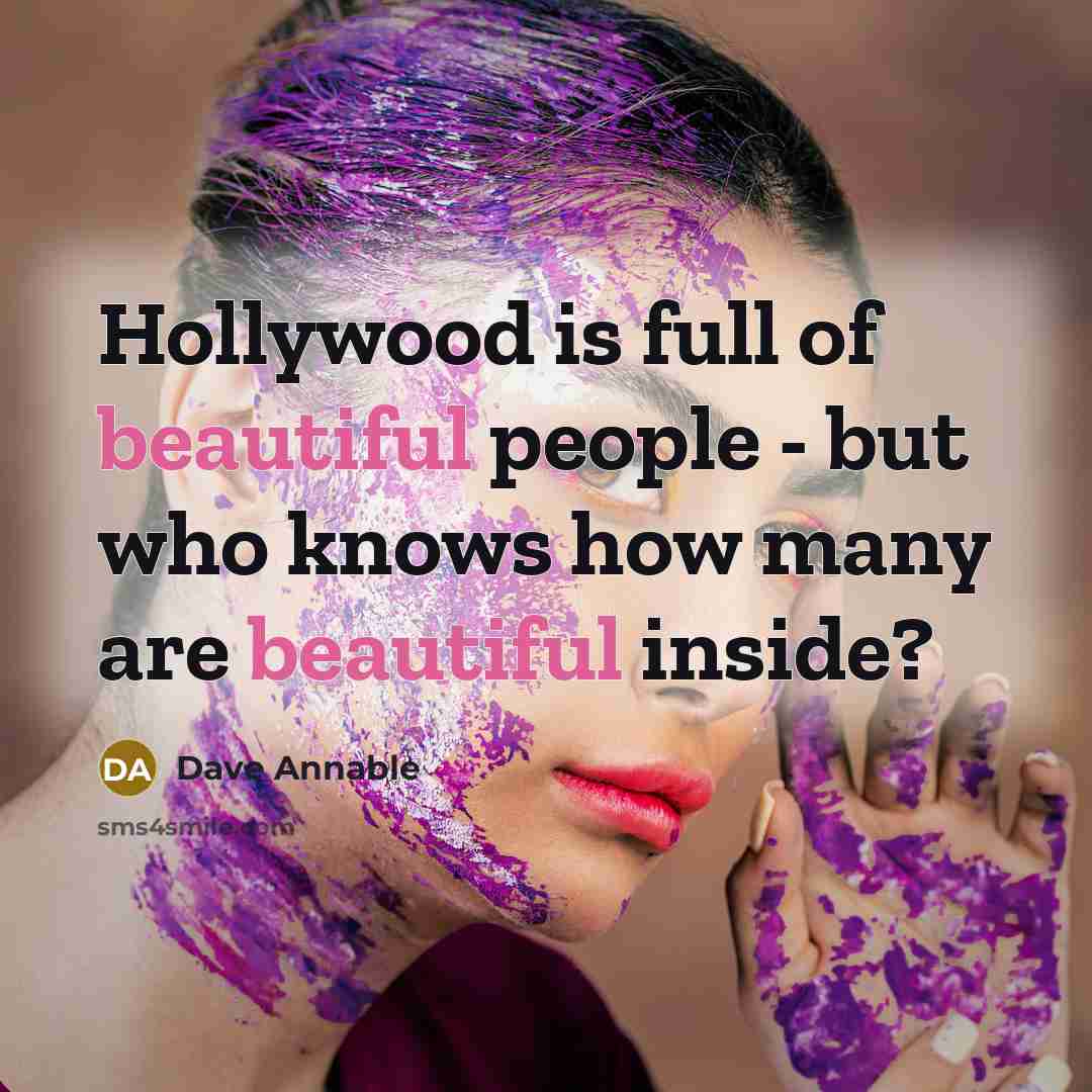 “Hollywood is full of beautiful people - but who knows…” quote by Dave Annable