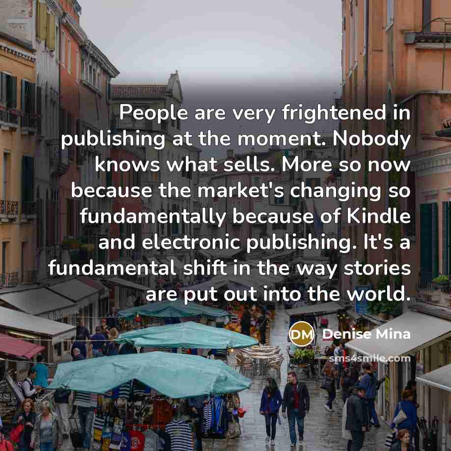“People are very frightened in publishing at the moment. Nobody…” quote by Denise Mina