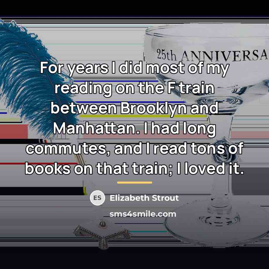 “For years I did most of my reading on the…” quote by Elizabeth Strout