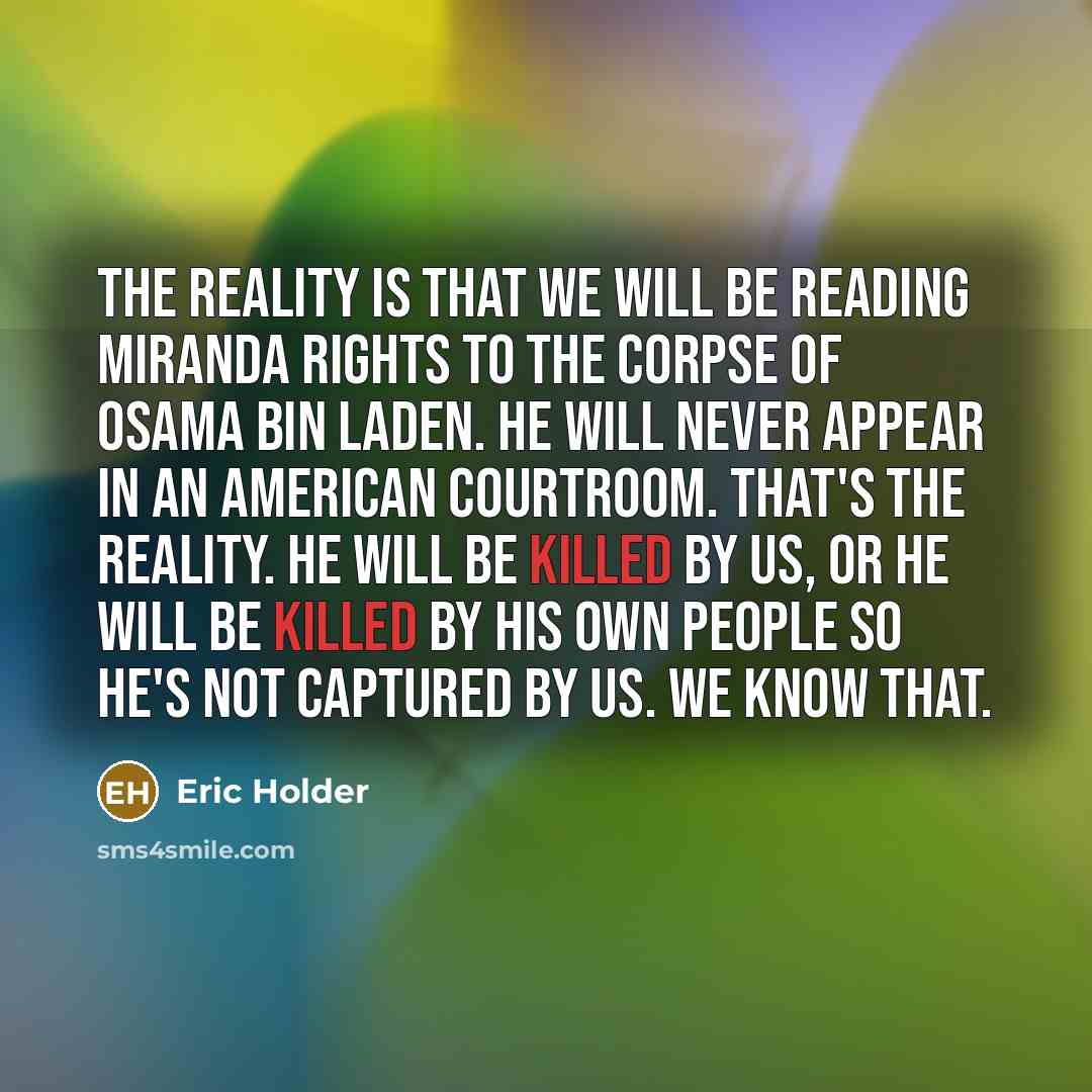 “The reality is that we will be reading Miranda rights…” quote by Eric Holder