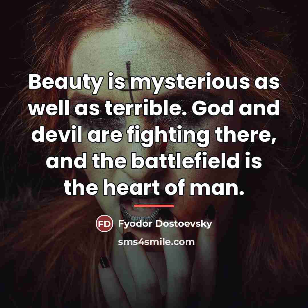 “Beauty is mysterious as well as terrible. God and devil…” quote by Fyodor Dostoevsky