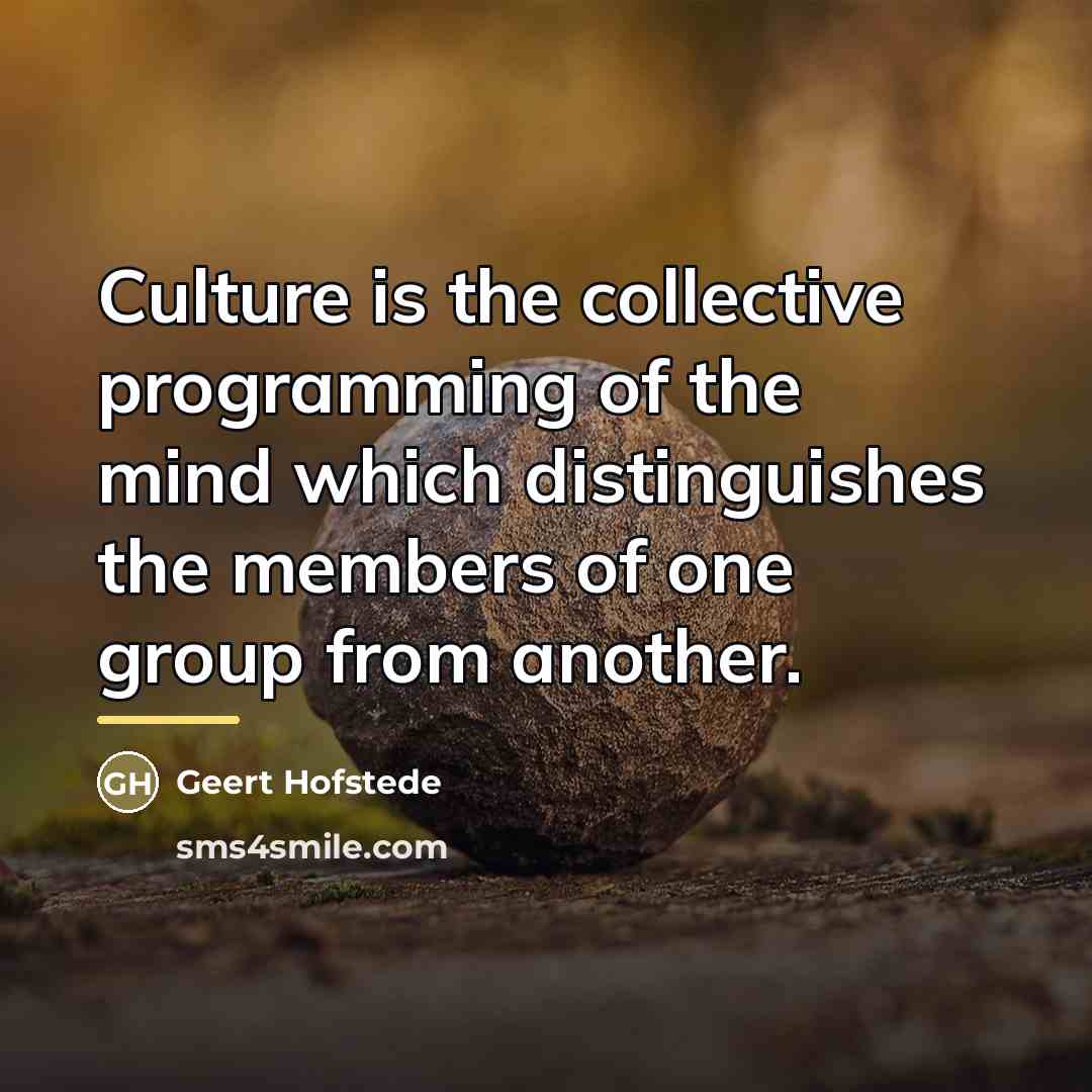 “Culture is the collective programming of the mind which distinguishes…” quote by Geert Hofstede