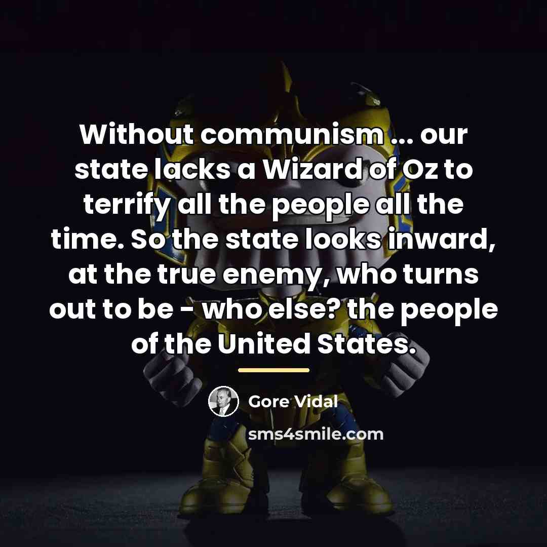 “Without communism ... our state lacks a Wizard of Oz…” quote by Gore Vidal