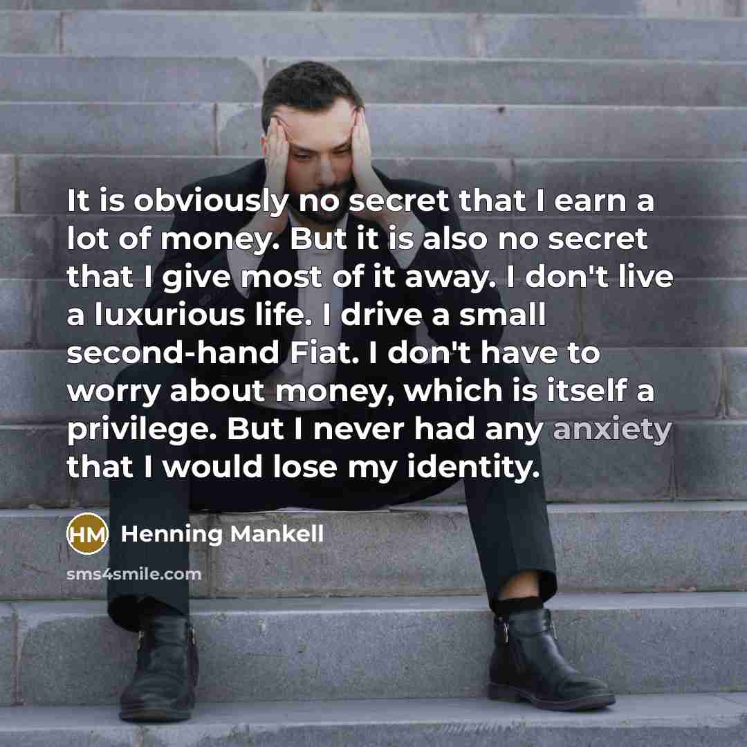 “It is obviously no secret that I earn a lot…” quote by Henning Mankell