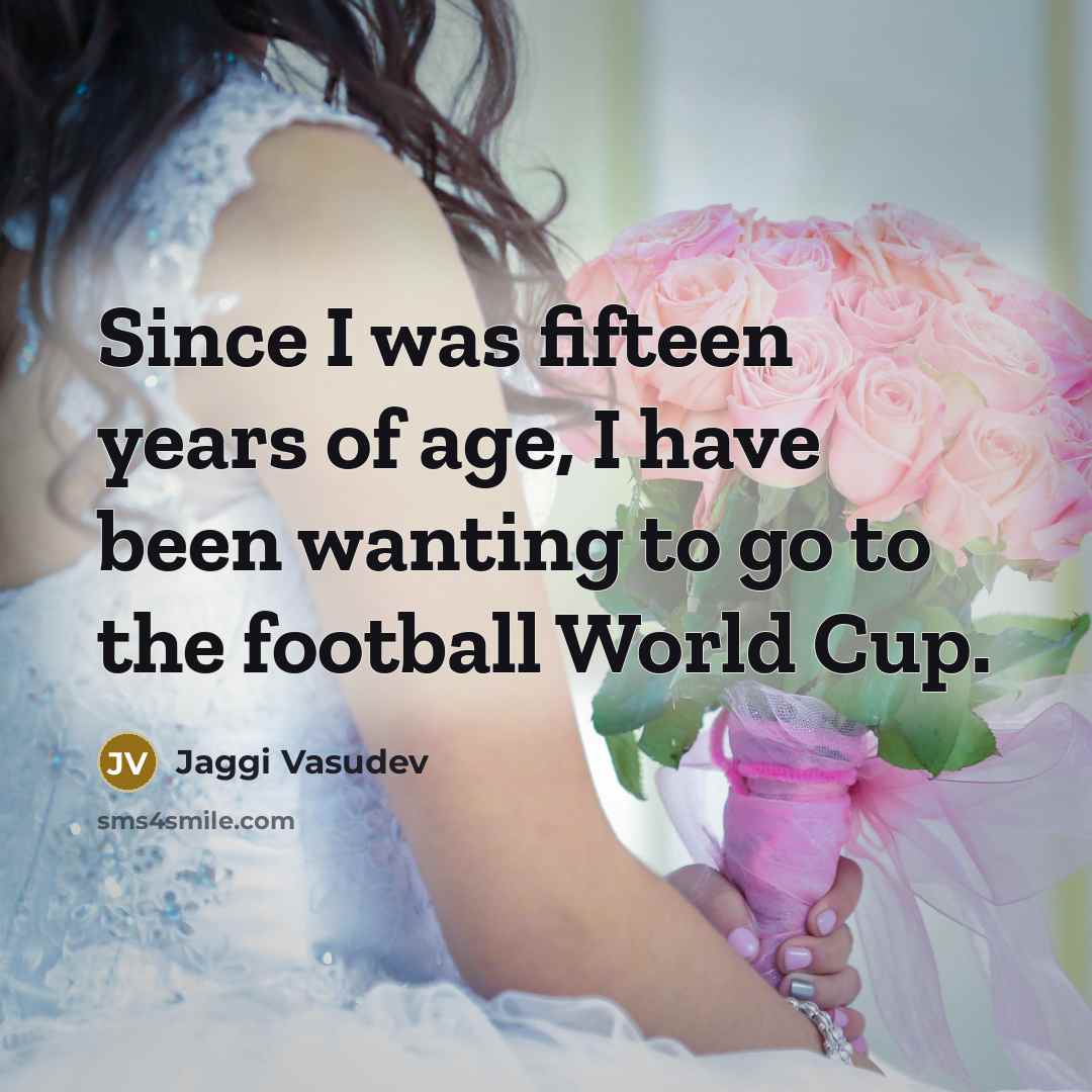 “Since I was fifteen years of age, I have been…” quote by Jaggi Vasudev