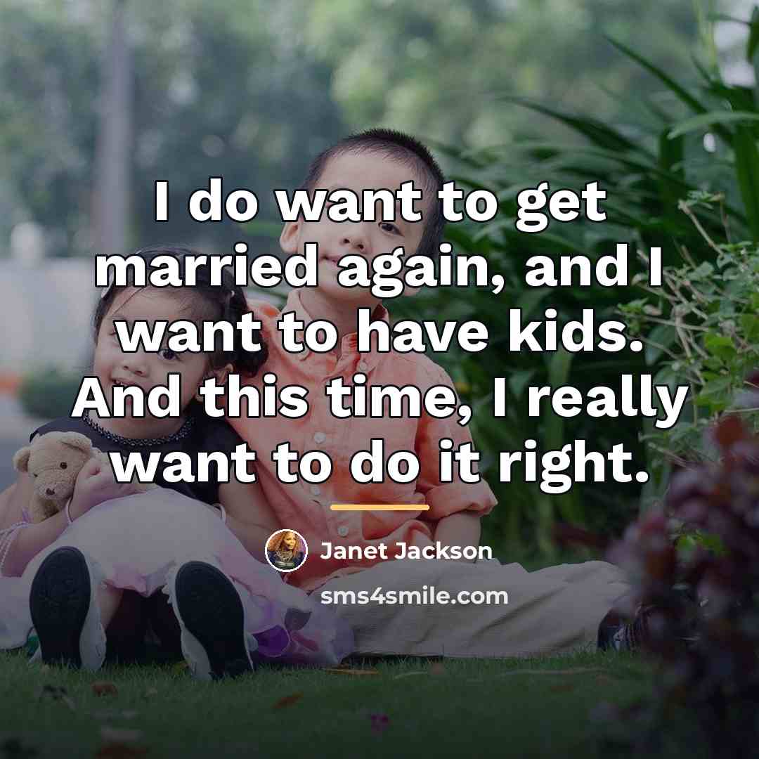 “I do want to get married again, and I want…” quote by Janet Jackson
