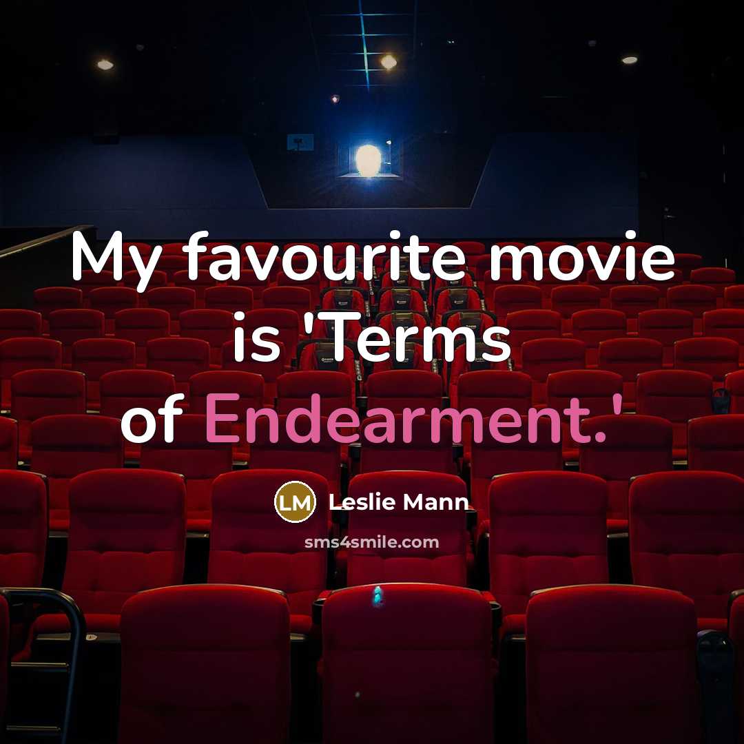 “My favourite movie is 'Terms of Endearment.'” quote by Leslie Mann