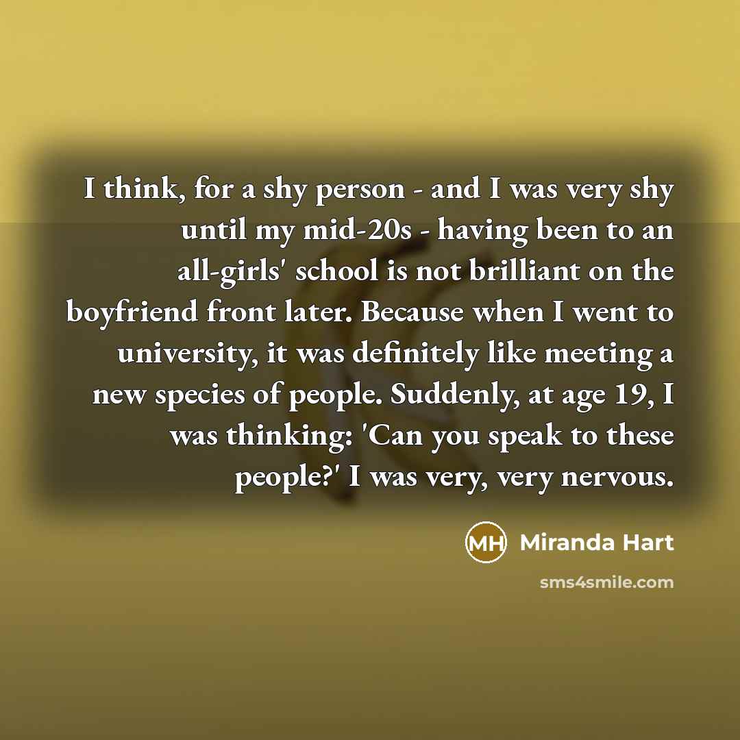 “I think, for a shy person - and I was…” quote by Miranda Hart