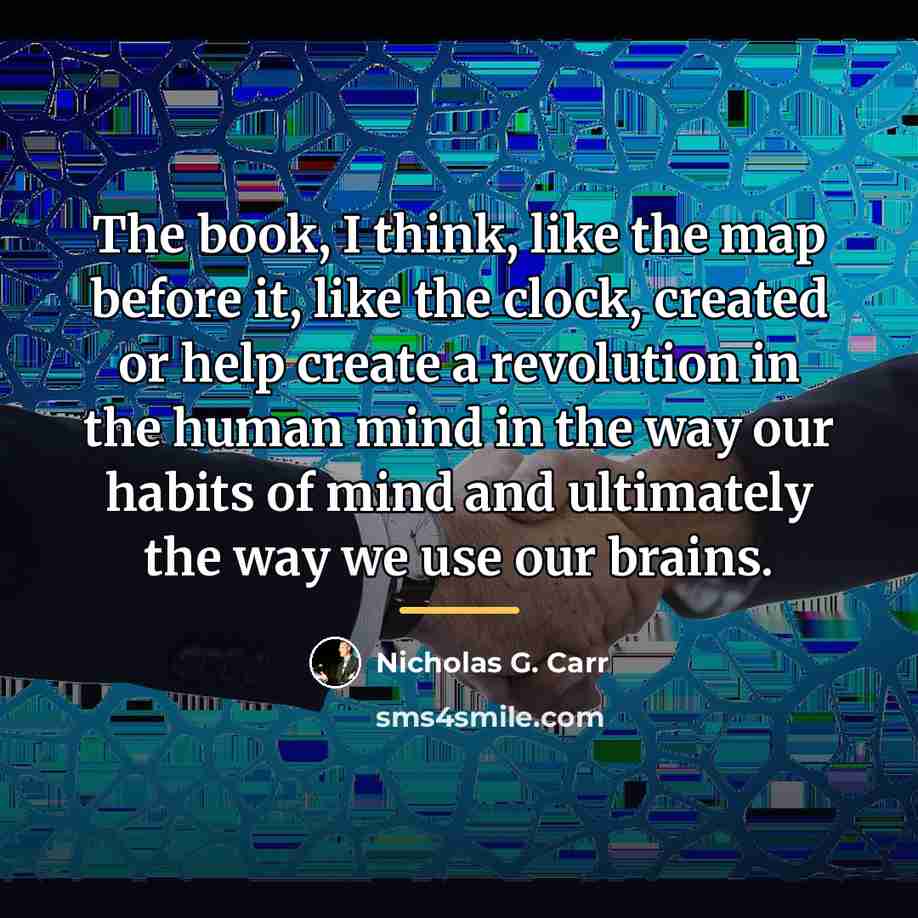 “The book, I think, like the map before it, like…” quote by Nicholas G. Carr