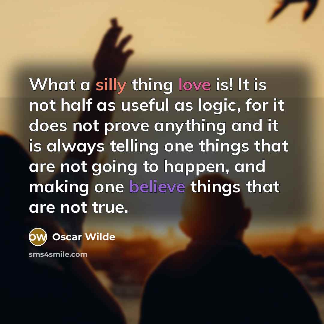 “What a silly thing love is! It is not half…” quote by Oscar Wilde
