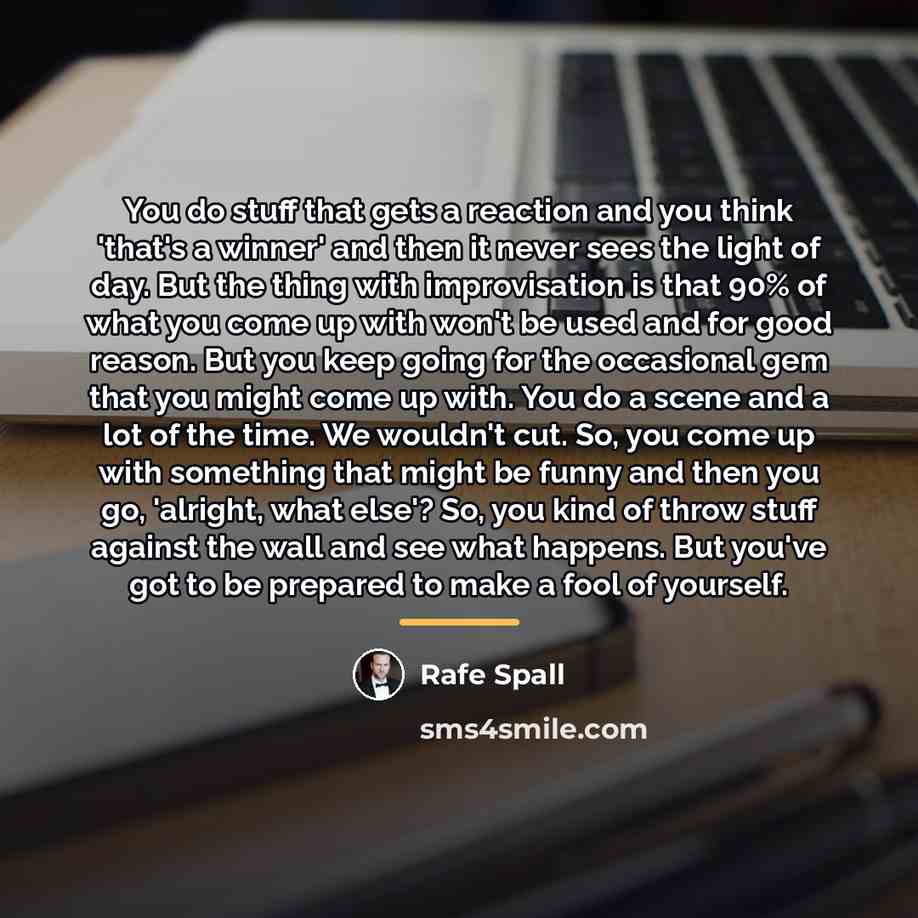 “You do stuff that gets a reaction and you think…” quote by Rafe Spall
