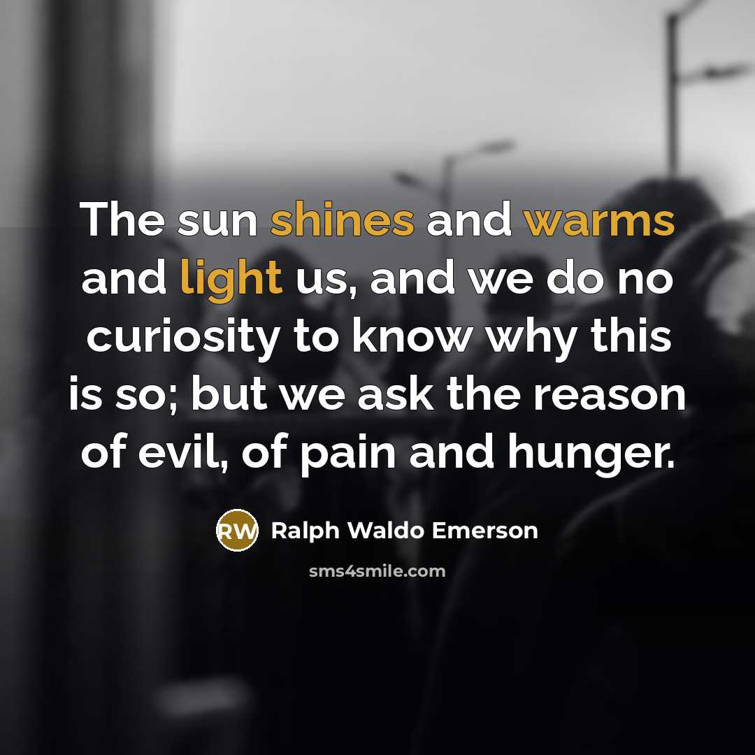 “The sun shines and warms and light us, and we…” quote by Ralph Waldo Emerson