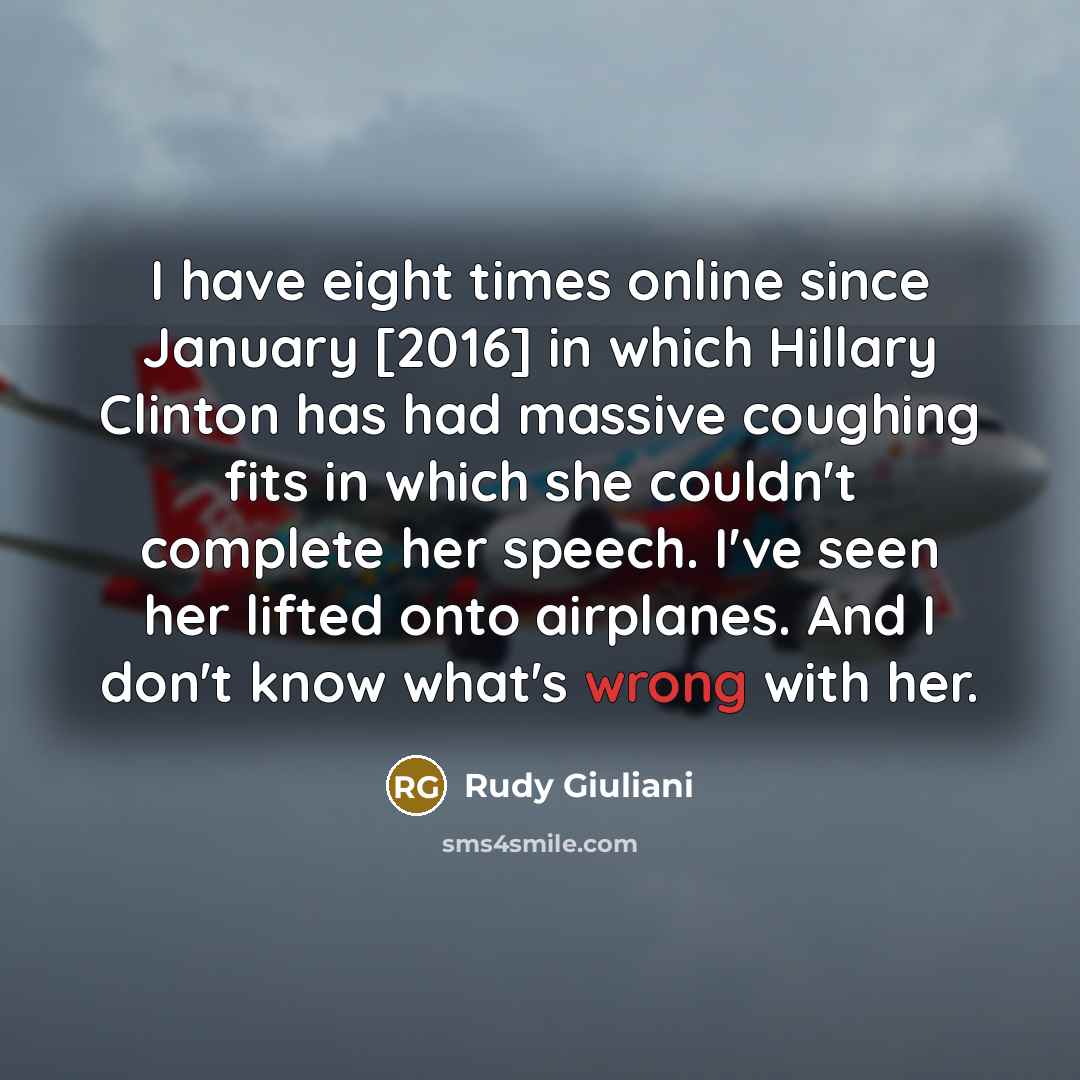 “I have eight times online since January [2016] in which…” quote by Rudy Giuliani