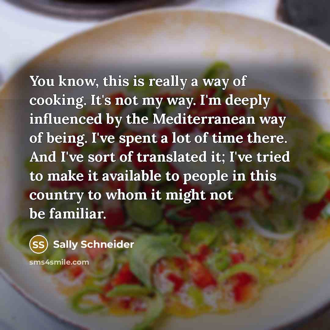 “You know, this is really a way of cooking. It's…” quote by Sally Schneider