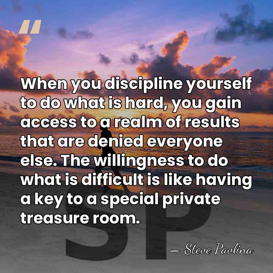 When you discipline yourself to do what is hard, you gain access&hellip; - Steve Pavlina