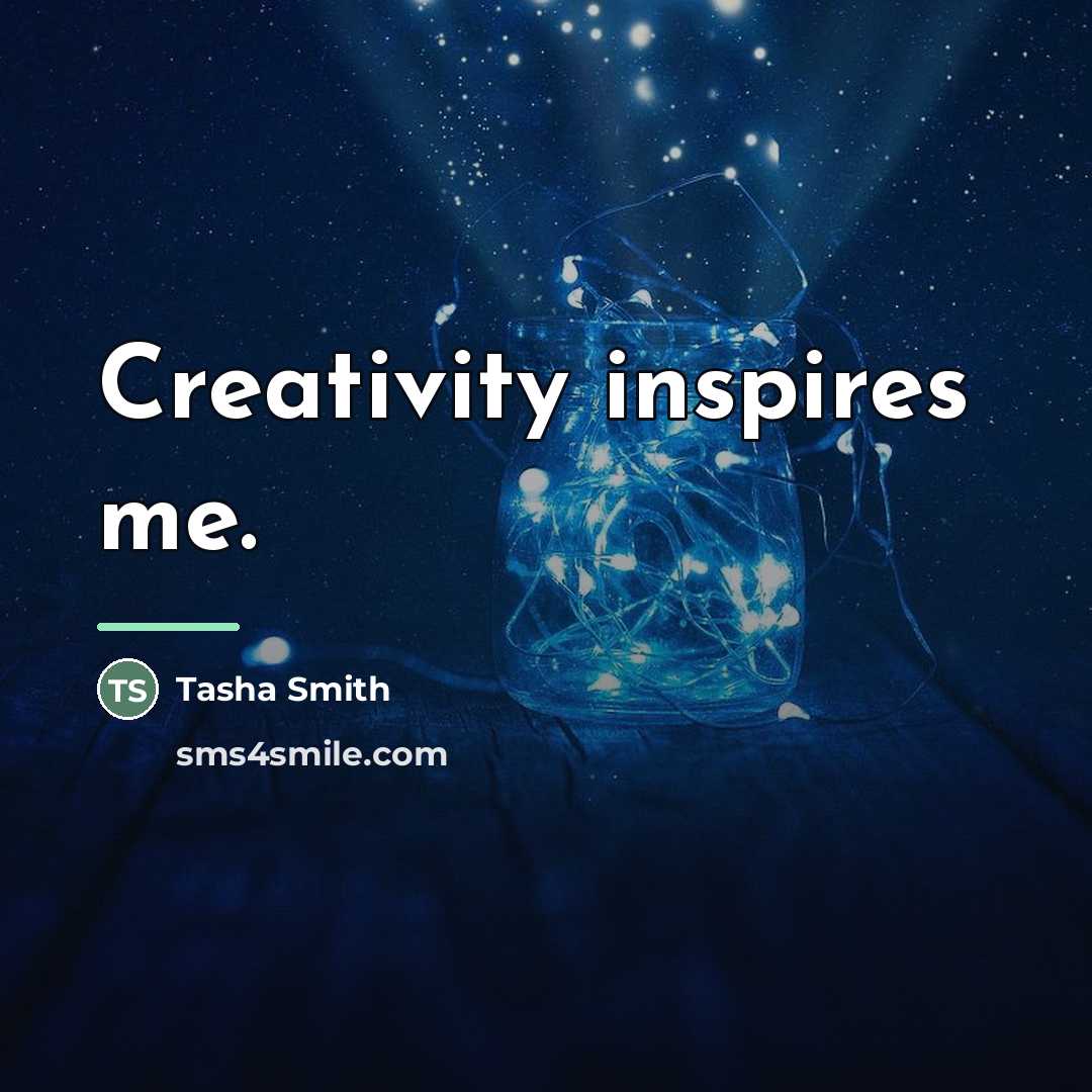 “Creativity inspires me.…” quote by Tasha Smith