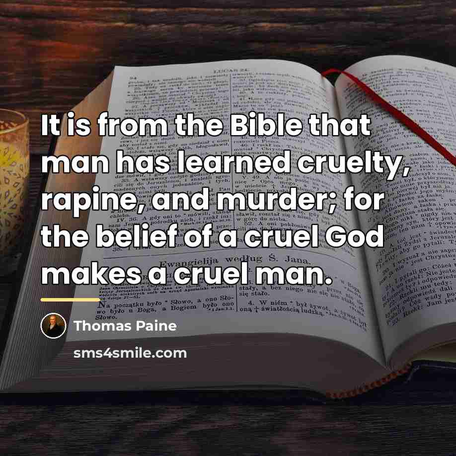“It is from the Bible that man has learned cruelty,…” quote by Thomas Paine