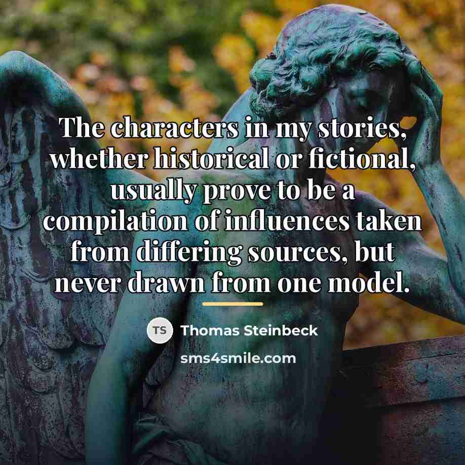 “The characters in my stories, whether historical or fictional, usually…” quote by Thomas Steinbeck