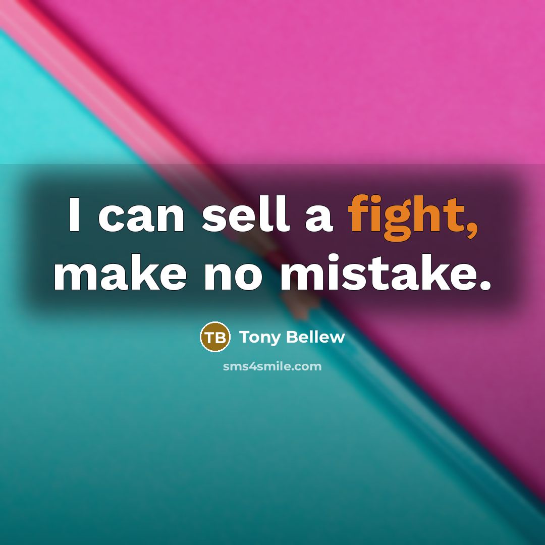 “I can sell a fight, make no mistake.…” quote by Tony Bellew