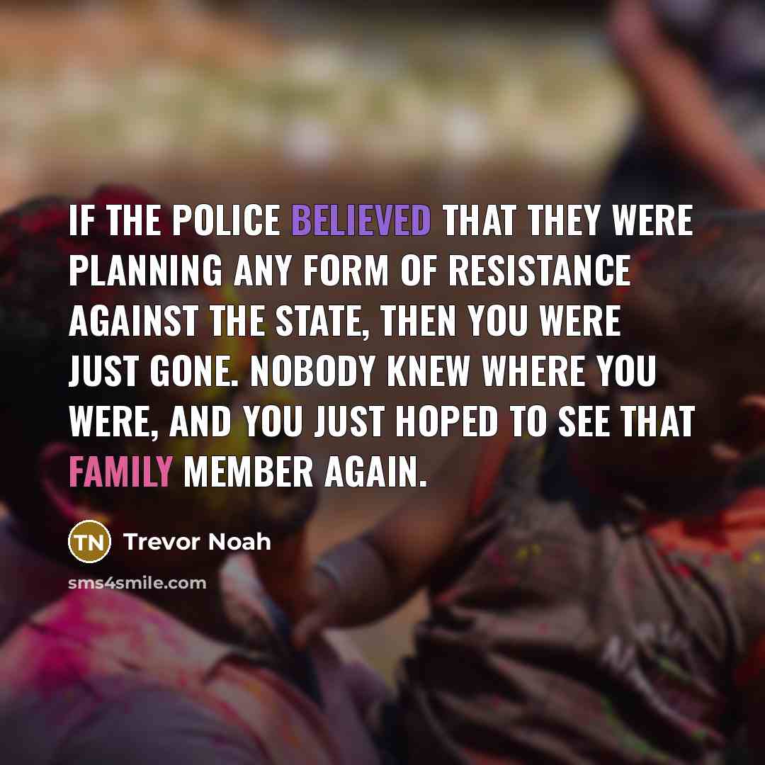 “If the police believed that they were planning any form…” quote by Trevor Noah