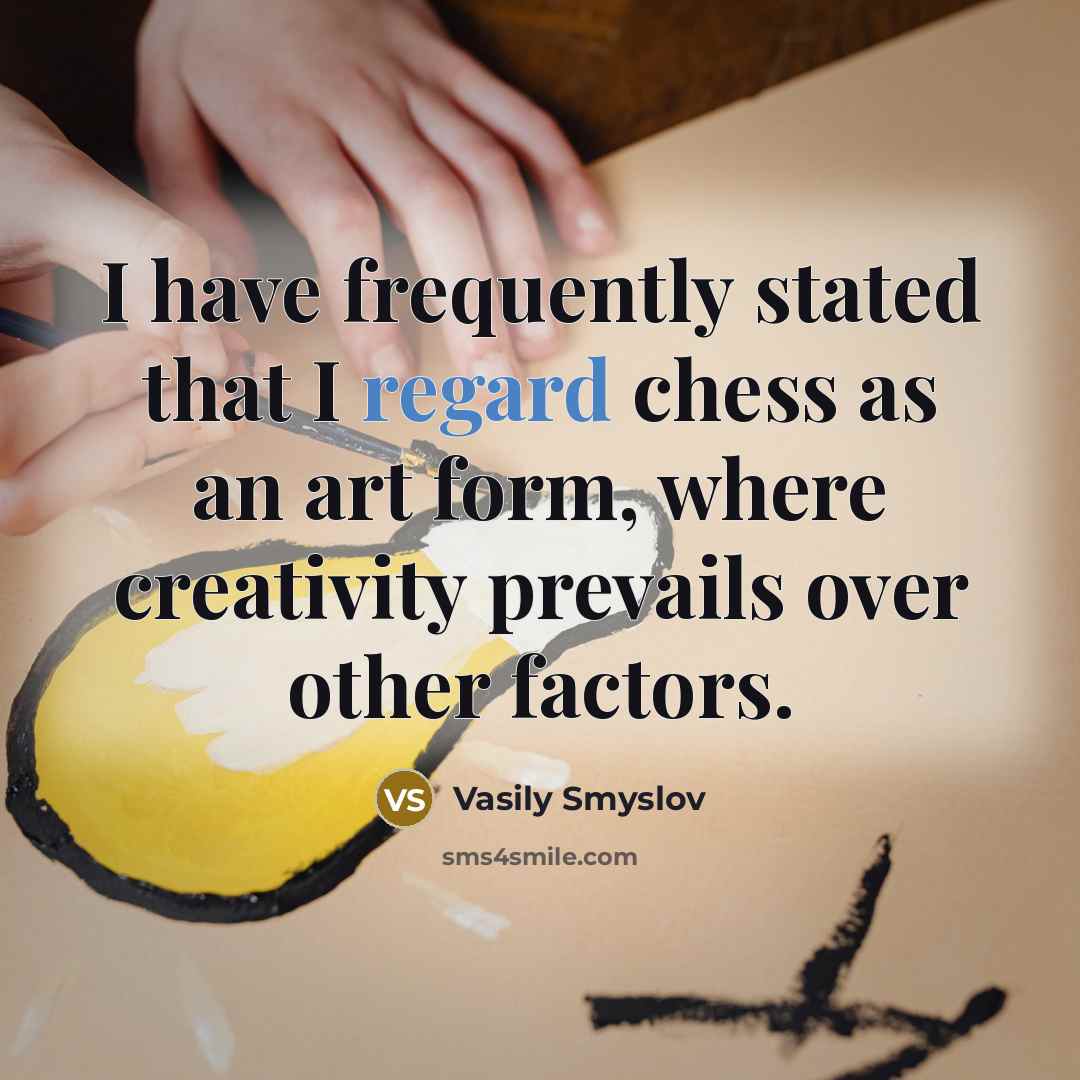 “I have frequently stated that I regard chess as an…” quote by Vasily Smyslov