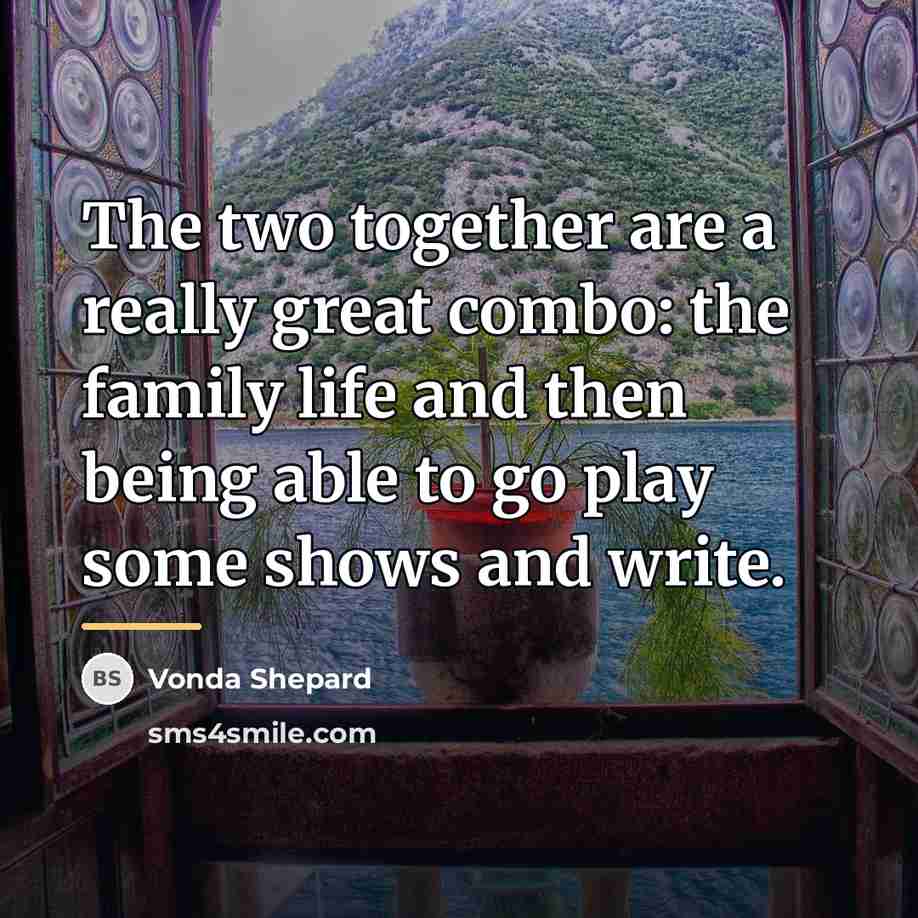 “The two together are a really great combo: the family…” quote by Vonda Shepard