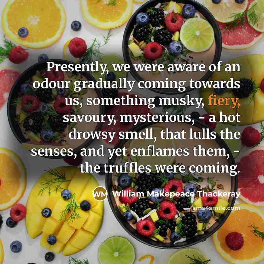 “Presently, we were aware of an odour gradually coming towards…” quote by William Makepeace Thackeray