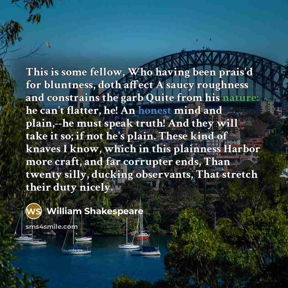 “This is some fellow, Who having been prais'd for bluntness,…” quote by William Shakespeare