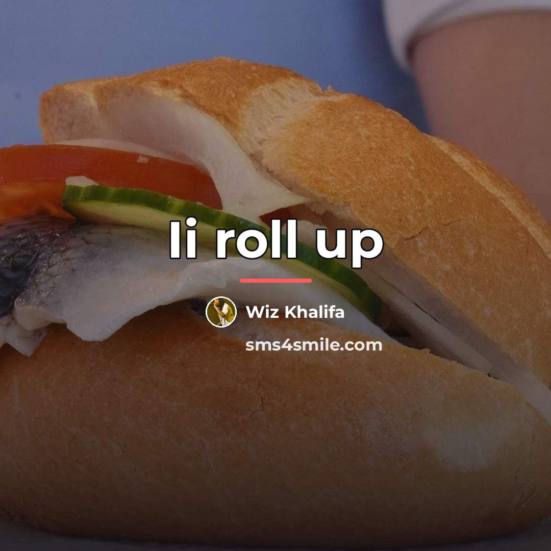 “Ii roll up…” quote by Wiz Khalifa