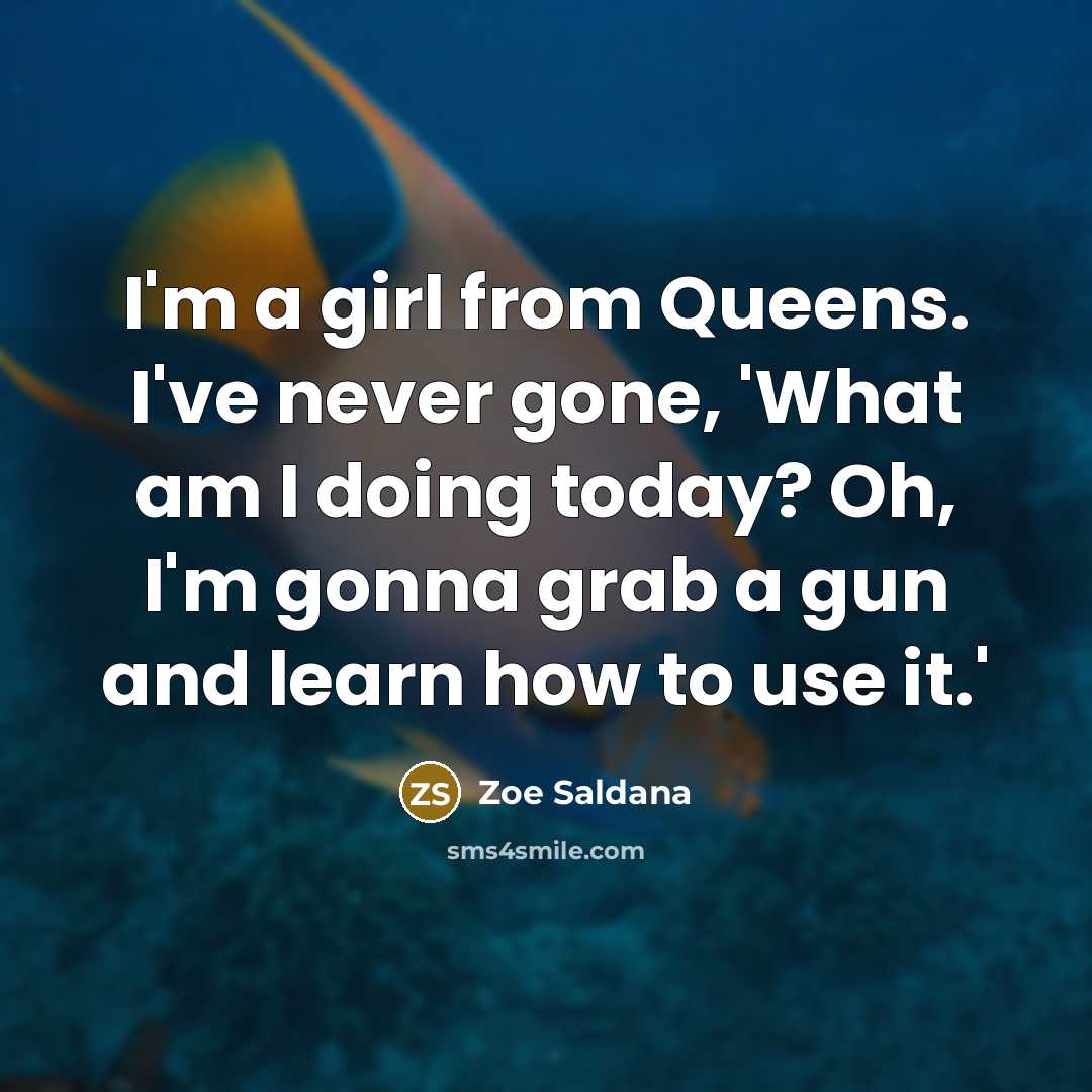 “I'm a girl from Queens. I've never gone, 'What am…” quote by Zoe Saldana