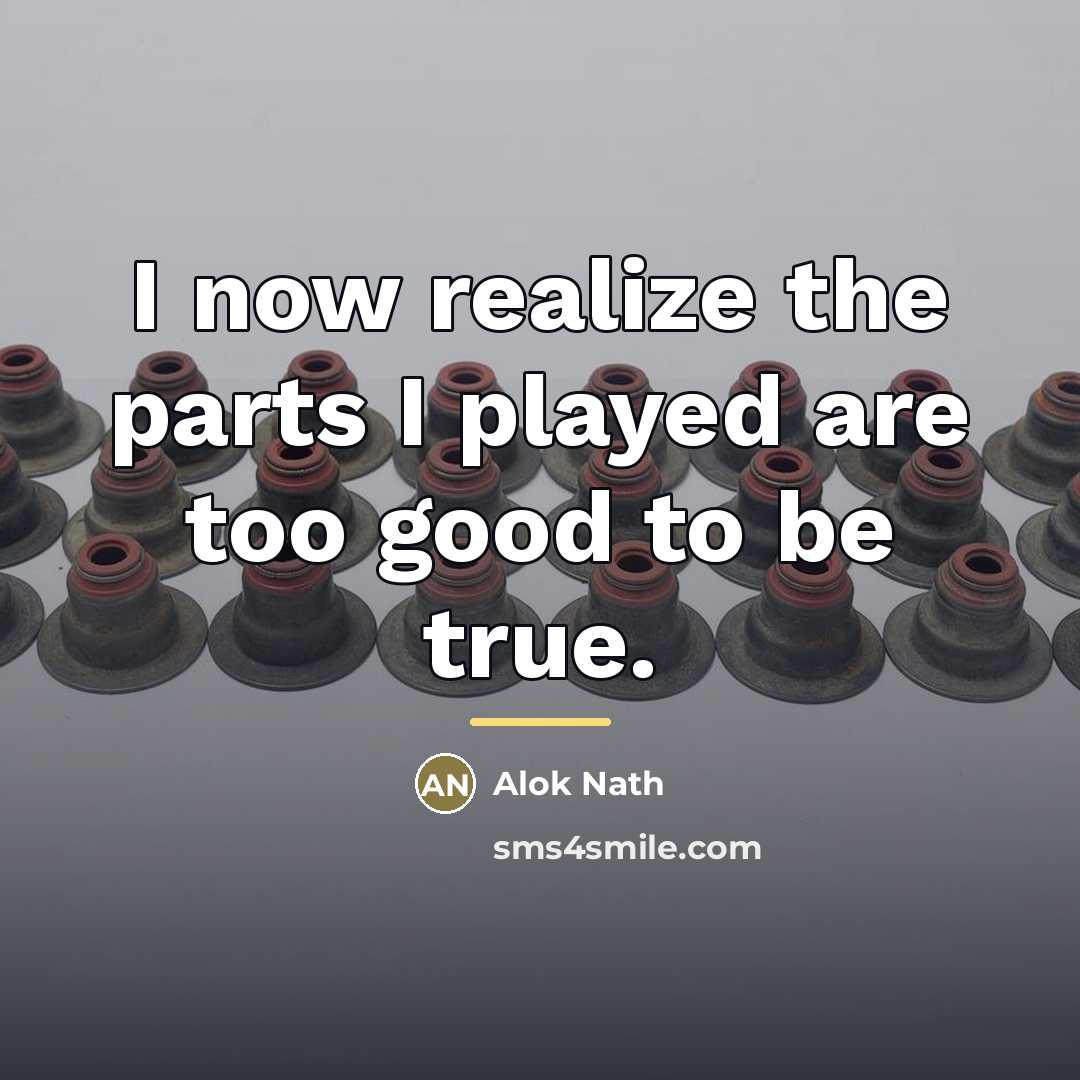 “I now realize the parts I played are too good…” quote by Alok Nath
