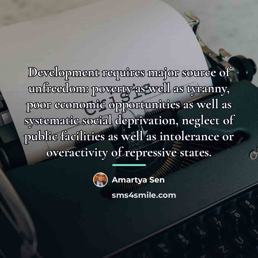 “Development requires major source of unfreedom: poverty as well as…” quote by Amartya Sen